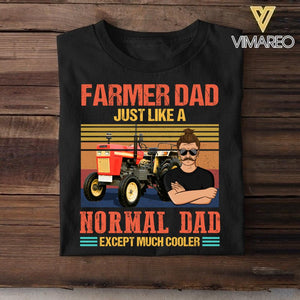 Personalized  Farmer Dad Just Like A Normal Dad Except Much Cooler Tshirt Printed QTVQ0206