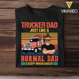 Personalized  Trucker Dad Just Like A Normal Dad Except Much Cooler Tshirt Printed QTVQ0206