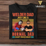 Personalized  Welder Dad Just Like A Normal Dad Except Much Cooler Tshirt Printed QTVQ0206