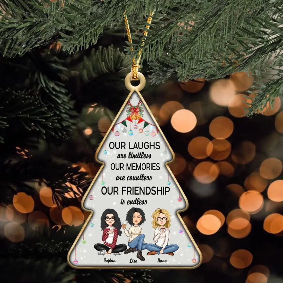 Personalized Our Laughs Are Limitless Our Memories Are Countless Our Friendship Is Endless Wooden Ornament Printed HTHHN23882