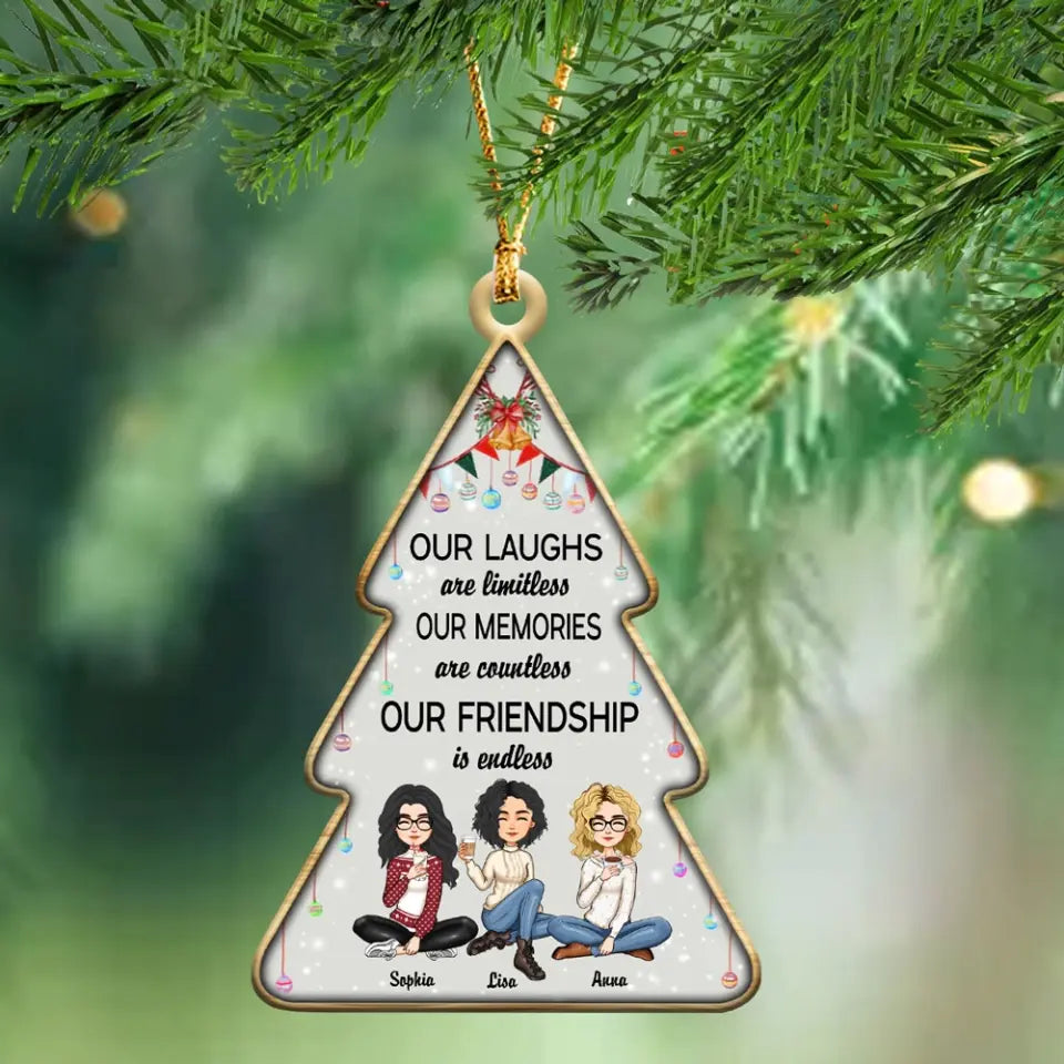 Personalized Our Laughs Are Limitless Our Memories Are Countless Our Friendship Is Endless Wooden Ornament Printed HTHHN23882