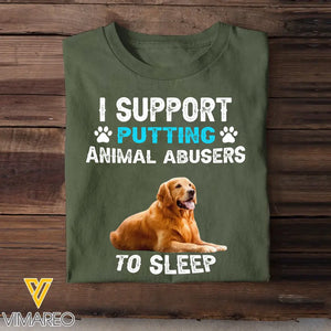 Personalized Upload Your Dog Photo I Support Putting Animal Abusers To Sleep T-shirt Printed HN23920