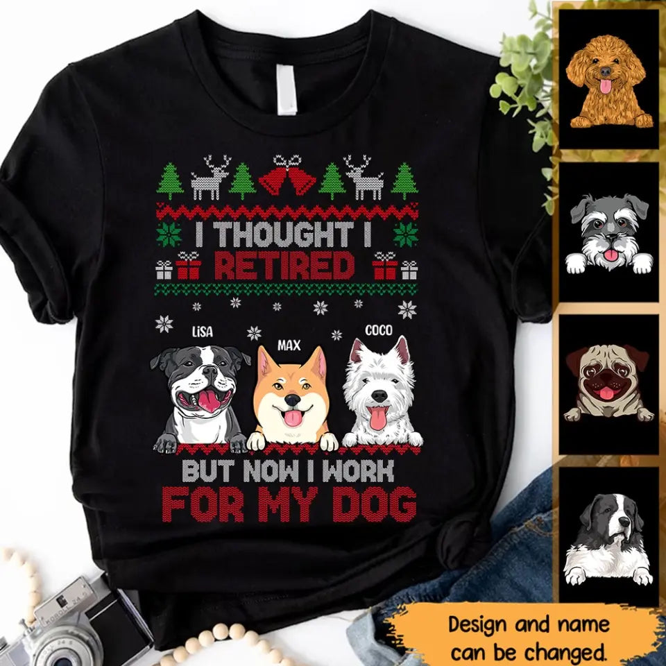 Personalized I Thought I Retired But Now I Work For My Dog Christmas Gift T-shirt Printed HN23929