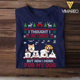 Personalized I Thought I Retired But Now I Work For My Dog Christmas Gift T-shirt Printed HN23929