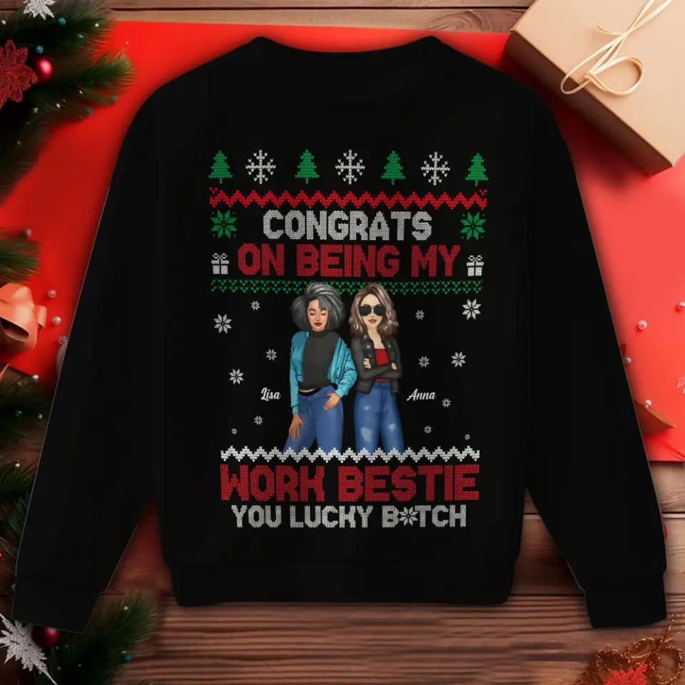 Personalized Congrats On Being My Work Bestie You Lucky Bitch Sweatshirt Printed HN23944