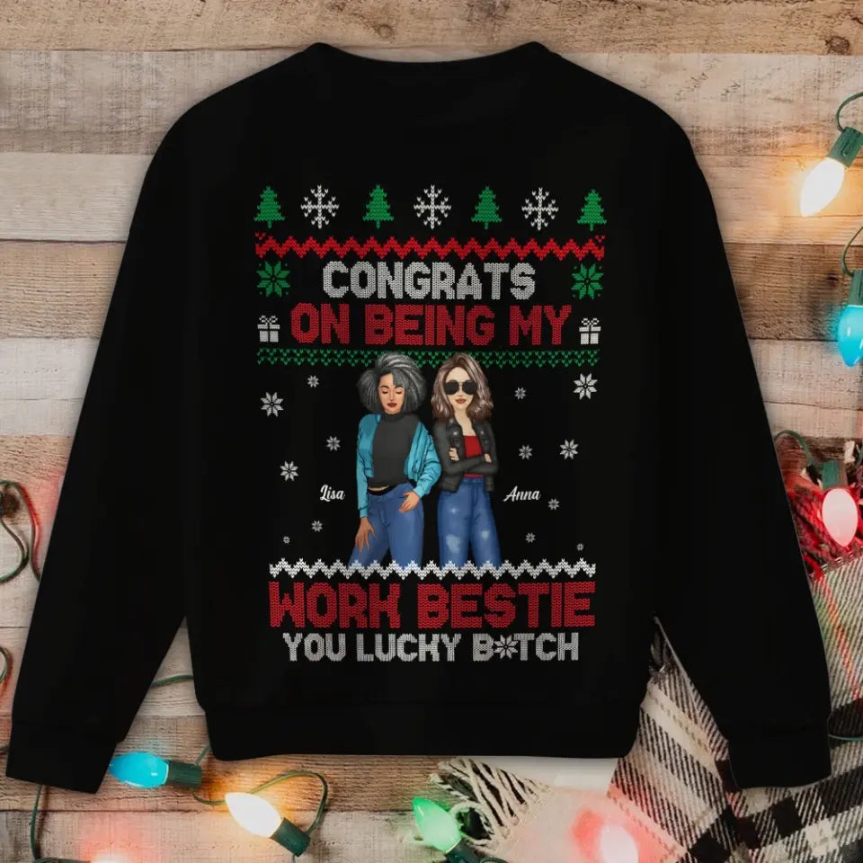 Personalized Congrats On Being My Work Bestie You Lucky Bitch Sweatshirt Printed HN23944