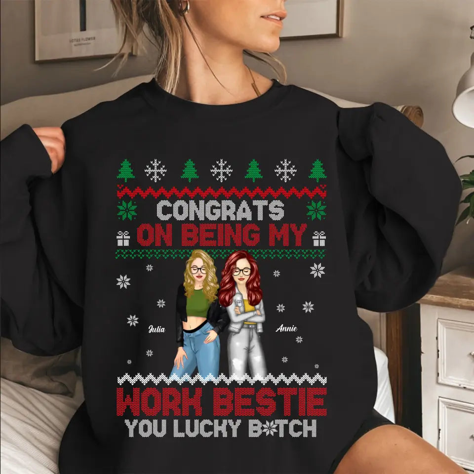 Personalized Congrats On Being My Work Bestie You Lucky Bitch Sweatshirt Printed HN23944