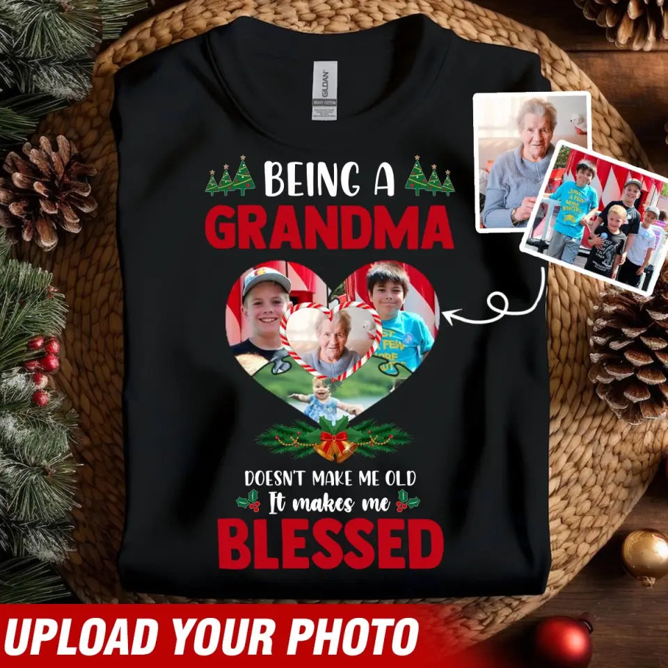 Personalized Upload Your Photo Being A Grandma Doesn't Make Me Old It Makes Me Blessed Grandma Heart T-shirt Printed NMTVQ231031