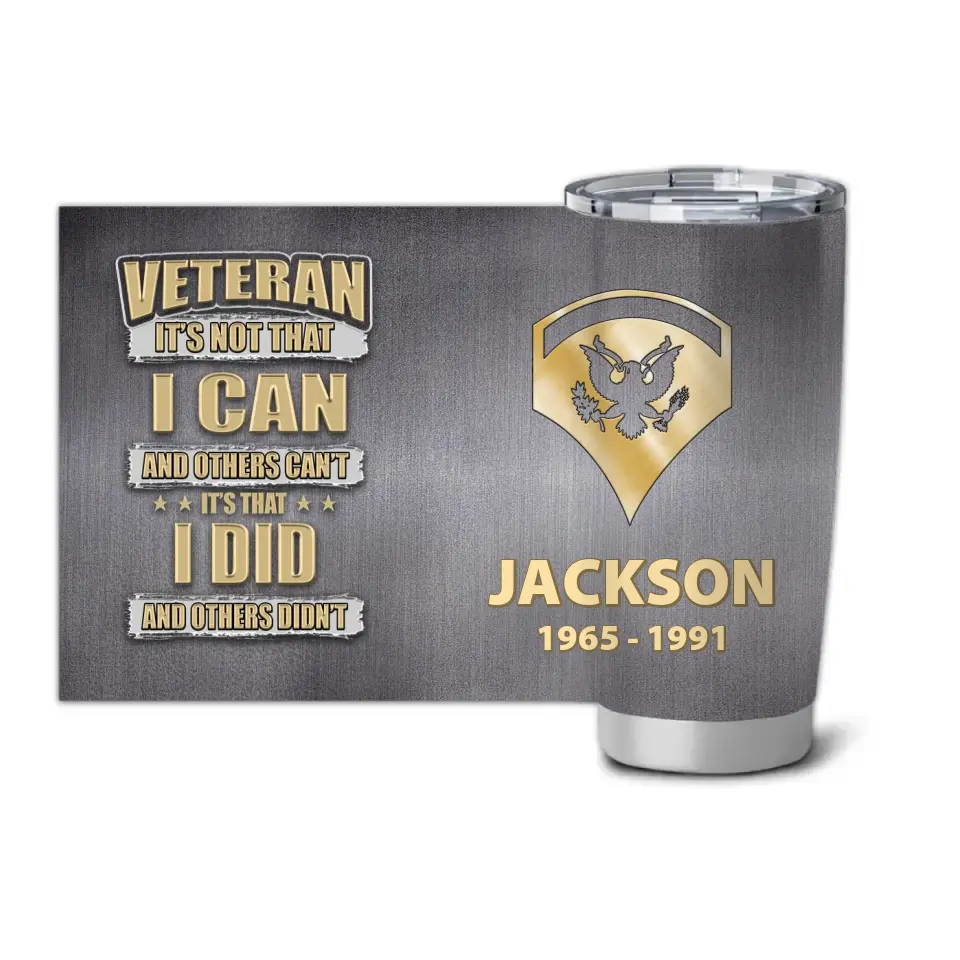 Personalized US Veteran It's Not That I Can And Others Can't It's That I Did And Other Didn't Tumbler QTLVA1068