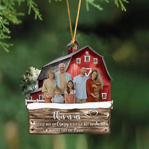 Personalized Upload Your Photo This Is Us A Little Bit Of Crazy A Little Bit Of Loud & Whole Lot Of Love Red Barn Wooden Ornament Printed HTHVQ231124