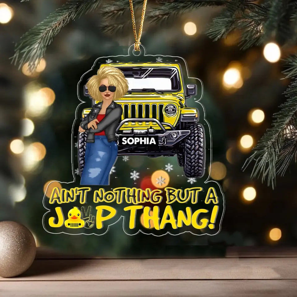 Personalized Jeep Girl Custom Name Ain't Nothing But A Jeep Thang Acrylic Ornament Printed VQ231167