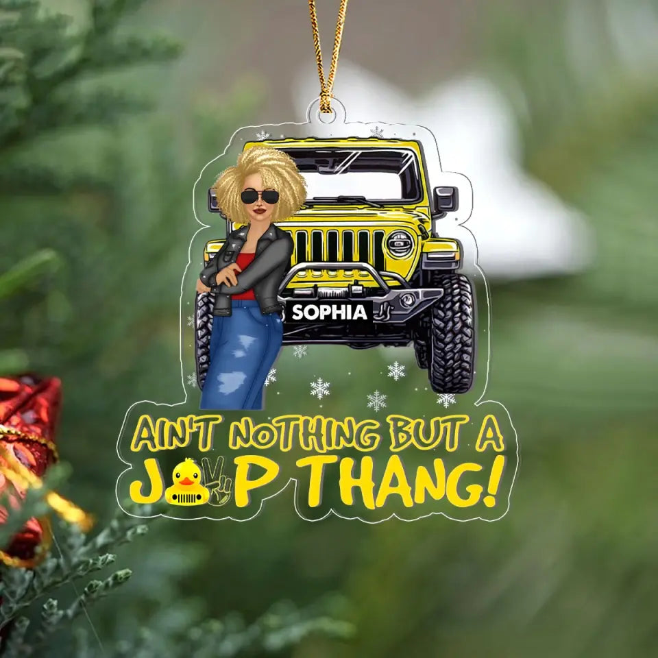 Personalized Jeep Girl Custom Name Ain't Nothing But A Jeep Thang Acrylic Ornament Printed VQ231167