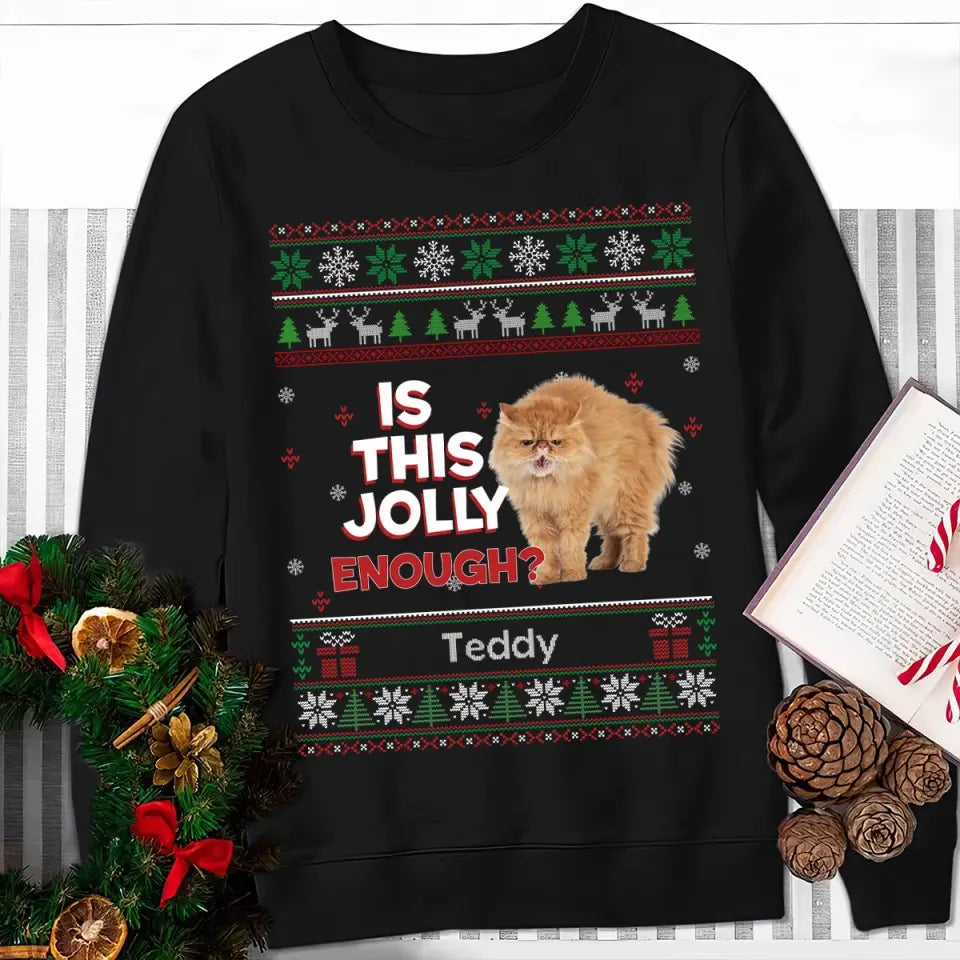 Personalized Upload Your Cat Photo Is This Jolly Enough Cat Christmas Gift Sweatshirt Printed TQTKVH231206