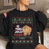 Personalized Upload Your Cat Photo Is This Jolly Enough Cat Christmas Gift Sweatshirt Printed TQTKVH231206