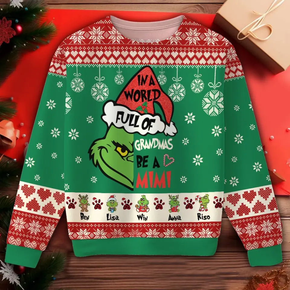 Personalized In A World Full Of Grandmas Be A Mimi Christmas Gift Ugly Sweater Printed HN231340