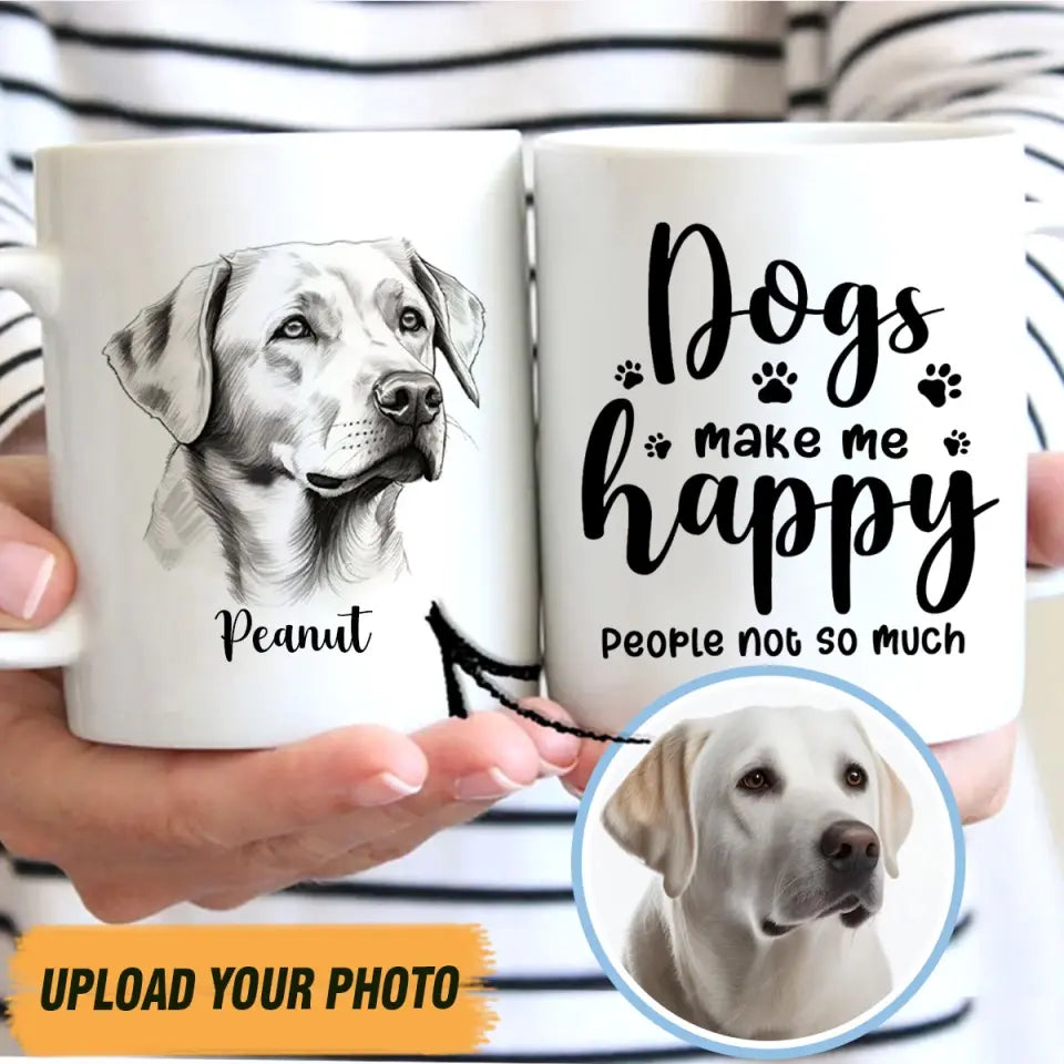 Personalized Dog Make Me Happy People Not So Much White Mug Printed MTVQ231397