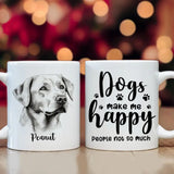 Personalized Dog Make Me Happy People Not So Much White Mug Printed MTVQ231397