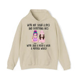 Personalized We're Not Sugar & Spice And Everything Nice We're Sage & Hood & Wish A Mufuka Would Bestie Gift Hoodie 2D Printed HN231421