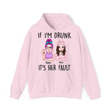 Personalized If I'm Drunk It's Her Fault Besties Gift Hoodie 2D Printed HN231426