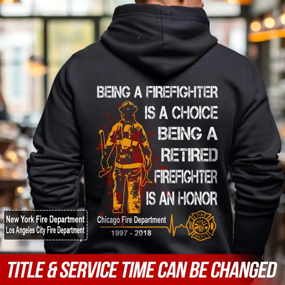 Personalized Being A Firefighter Is A Choice Being A Retired Firefighter Is An Honor Hoodie 2D Printed QTLVA1424