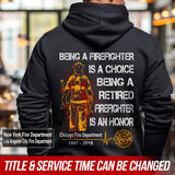 Personalized Being A Firefighter Is A Choice Being A Retired Firefighter Is An Honor Hoodie 2D Printed QTLVA1424