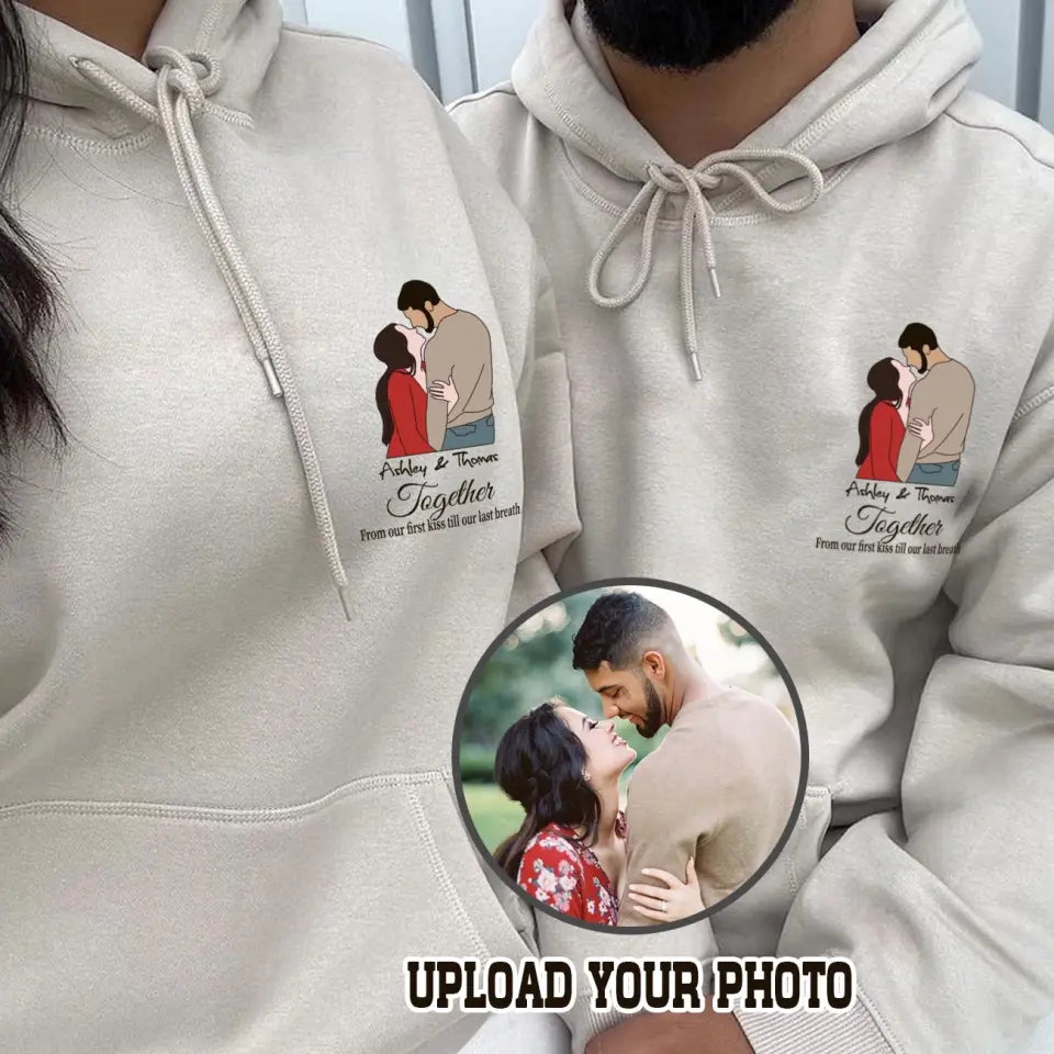 Personalized Upload Your Photo Together From Our First Kiss Till Our Last Breath Couple Gift Hoodie 2D Printed QTLVA231465