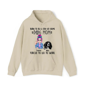 Personalized Born To Be A Stay At Home Dog Mom Forced To Go To Work Dog Mom Hoodie 2D Printed VQ231488