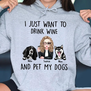 Personalized I Just Want To Drink Wine And Pet My Dogs Hoodie 2D Printed VQ231495