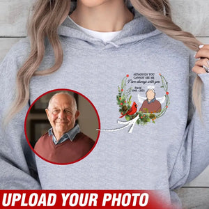 Personalized Upload Your Photo Although You Cannot See Me I Am Always With You Memorial Hoodie 2D Printed VQ231503