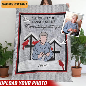 Personalized Upload Your Photo Although You Cannot See Me I Am Always With You Memorial Sherpa or Fleece Blanket Printed VQ231543