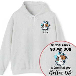 Personalized Upload Your Dog Photo I Work Hard So My Dog Can Have A Better Life Hoodie 2D Printed VQ231552