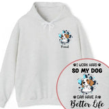 Personalized Upload Your Dog Photo I Work Hard So My Dog Can Have A Better Life Hoodie 2D Printed VQ231552