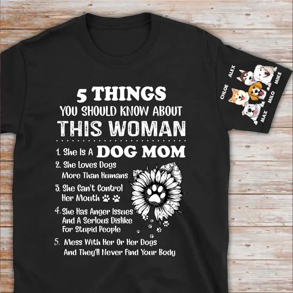 Personalized 5 Things You Should Know About This Woman Dog Mom Dog Lovers Gift T-shirt Printed LVA231566