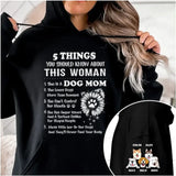 Personalized 5 Things You Should Know About This Woman Dog Mom Dog Lovers Gift T-shirt Printed LVA231566