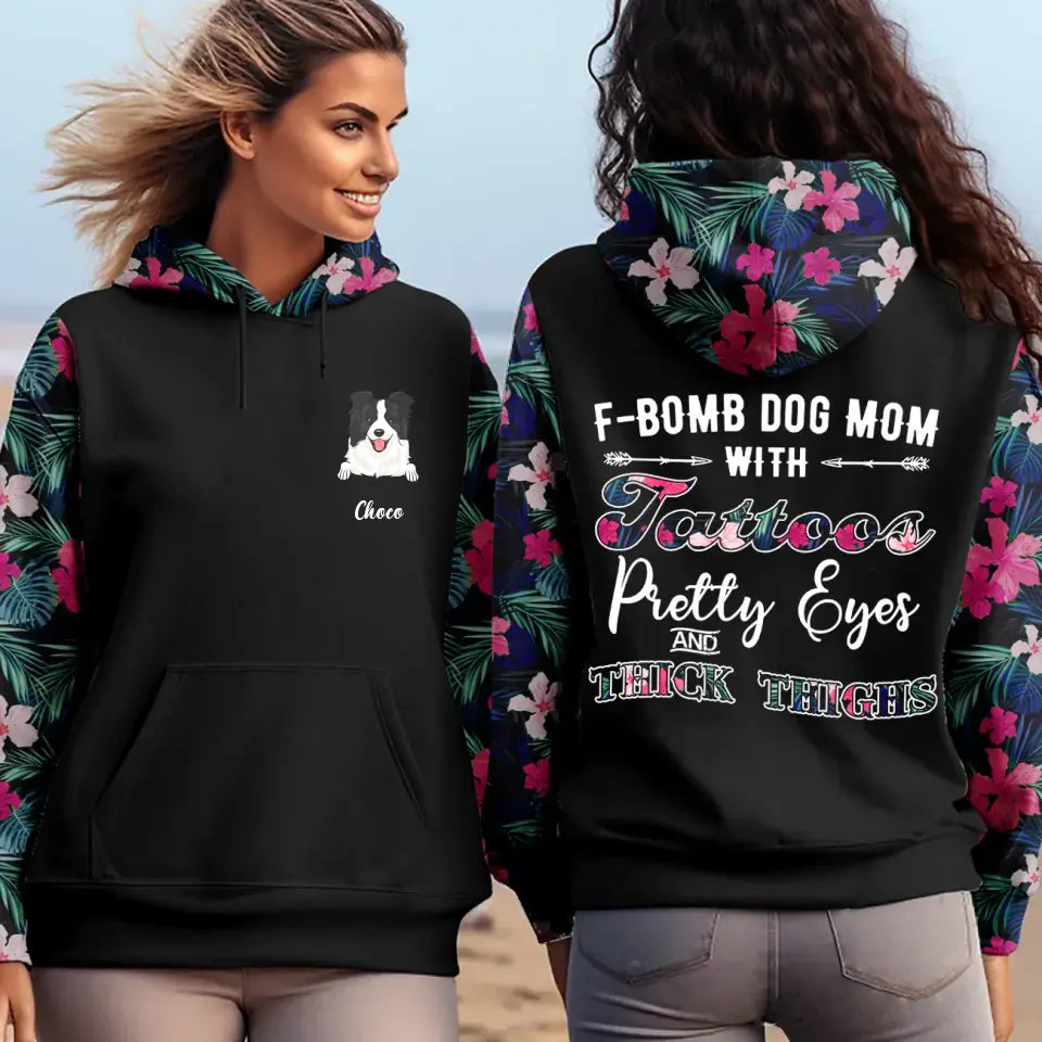 Personalized F-Bomb Dog Mom With Tatoos Pretty Eyes And Thick Things Dog Lovers Gift Hoodie 3D Printed LVA231597