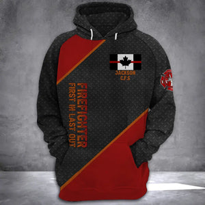 Personalized Canada Firefighter First In Last Out 3D Hoodie Printed QTVQ2429