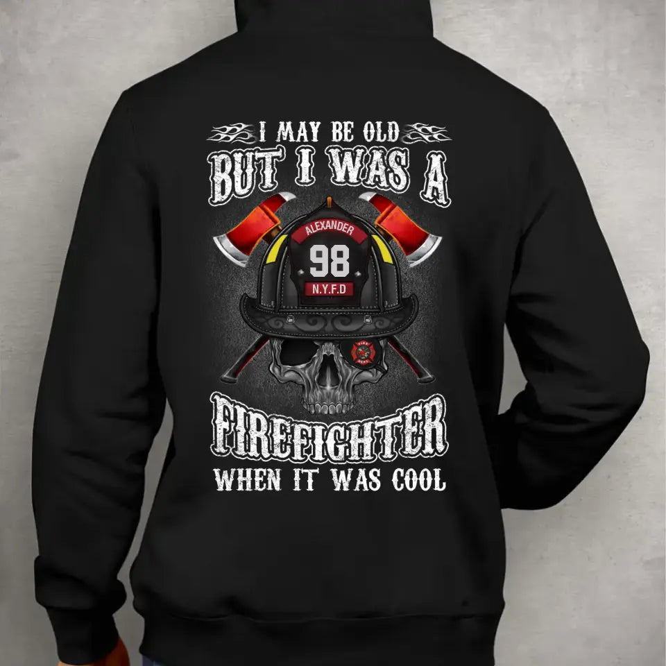 Personalized I May Be Old But I Was A Firefighter When It Was Cool Hoodie 2D Printed QTLVA24110