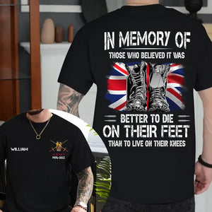 Personalized In Memory Of Those Who Believed It Was Better To Die On Their Feet Than To Live On Their Knees UK Veteran T-shirt Printed QTHN24122