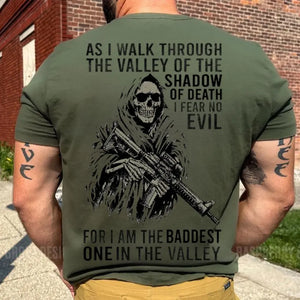 Personalized As I Walk Through The Valley Of The Shadow Of Death I Fear No Evil For I Am The Baddest One In The Valley UK Veteran T-shirt Printed VQ24212