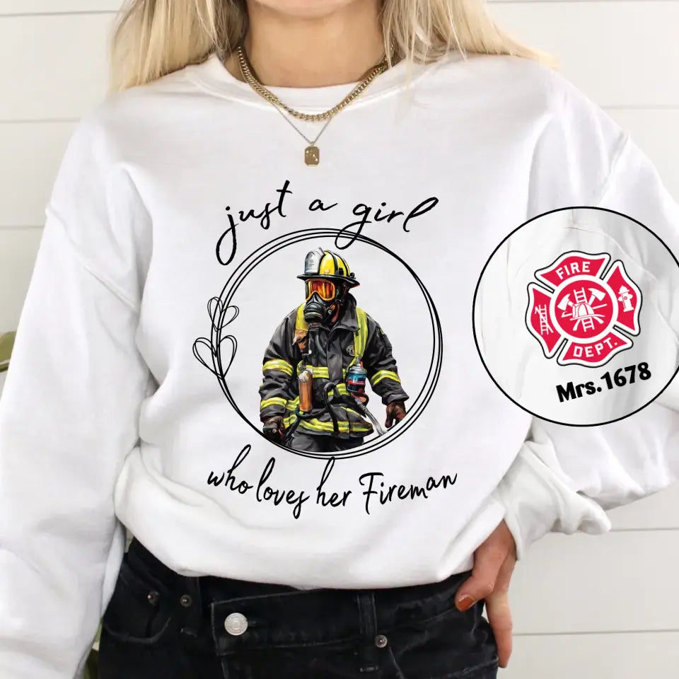 Personalized Just A Girl Who Loves A Fireman Custom Firefighter ID Sweatshirt Printed LVA24384