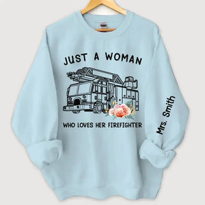 Personalized Just A Woman Who Loves Her Firefighter Sweatshirt Printed QTKH24396