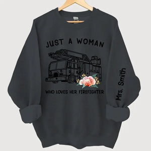 Personalized Just A Woman Who Loves Her Firefighter Sweatshirt Printed QTKH24396