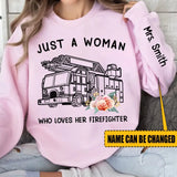 Personalized Just A Woman Who Loves Her Firefighter Sweatshirt Printed QTKH24396