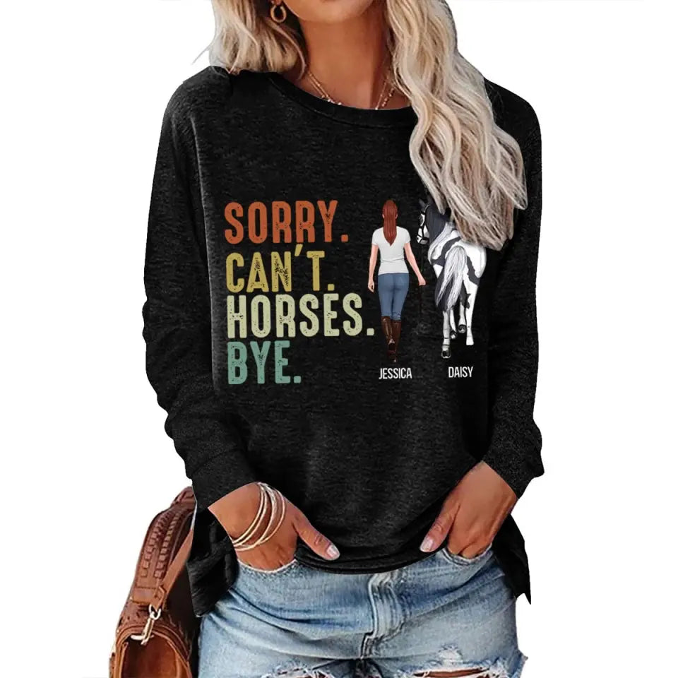 Personalized Sorry Can't Horses Bye Horse Girl Sweatshirt Printed VQ24479