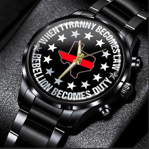 Personalized When Tyranny Becomes Law Rebellion Becomes Duty Firefighter US State Watch Printed AHLVA24466