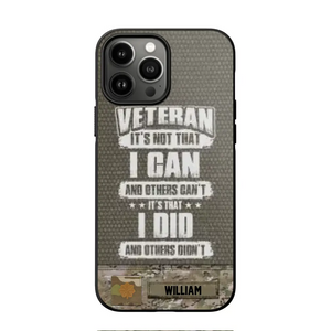 Personalized Veteran it's not that i can and others can't it's that i did and others didn't Phone Case Printed QTHQ1910