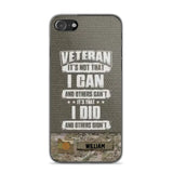 Personalized Veteran it's not that i can and others can't it's that i did and others didn't Phone Case Printed QTHQ1910