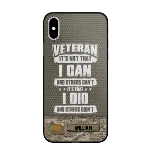 Personalized Veteran it's not that i can and others can't it's that i did and others didn't Phone Case Printed QTHQ1910