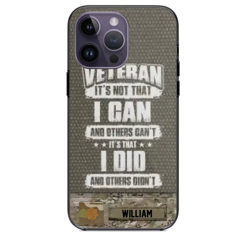 Personalized Veteran it's not that i can and others can't it's that i did and others didn't Phone Case Printed QTHQ1910