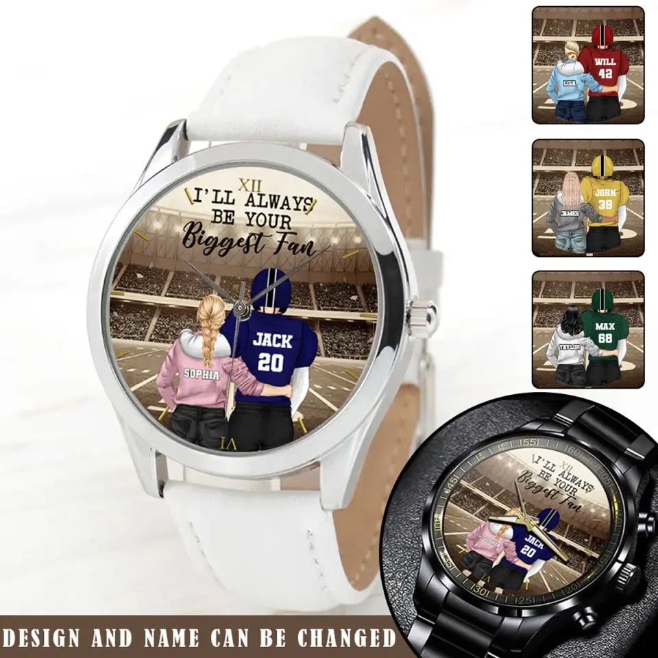 Personalized I'll Always Be Your Biggest Fan American Football Couple Women Watch Leather Band or Mechanical Watch Printed QTVQ24767